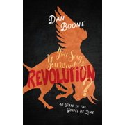 You Say You Want a Revolution? 40 Days in the Gospel of Luke, Paperback