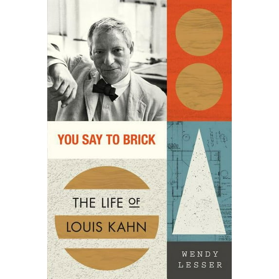 You Say to Brick : The Life of Louis Kahn (Hardcover)
