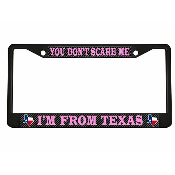 You Don't Scare me I'm from Texas Style Heavy Duty Metal License Plate Frame Personalised/Car Accessories Car Tag Holder Cover (Carbon) (Black/Carbon/L.Pink)