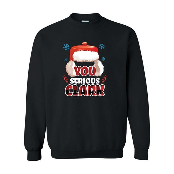 You Serious Clark? Classic Christmas Movie Unisex Adult Long Sleeve Crewneck Sweatshirt-Black-small