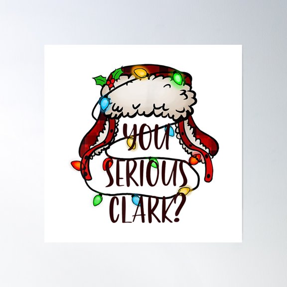 You Serious Clark Funny Chritmas Vacation Poster Wall Art Modern Wall Decor Art Home Decor Office Wall Art