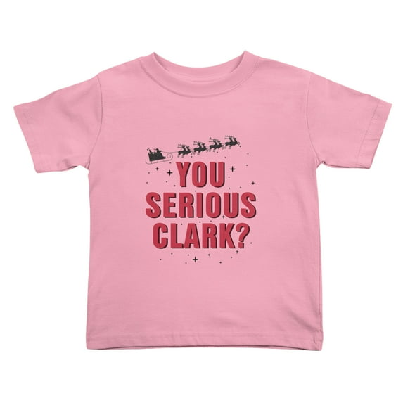 You Serious Clark? Santa And His Reindeers Cute Toddler T-Shirts for Boys Girls (Pink, Youth S)