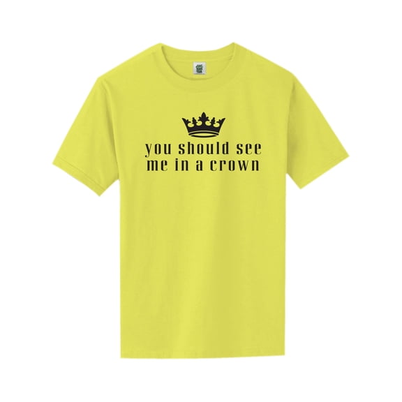 You Should See Me In A Crown Short Sleeve Neon T-Shirt