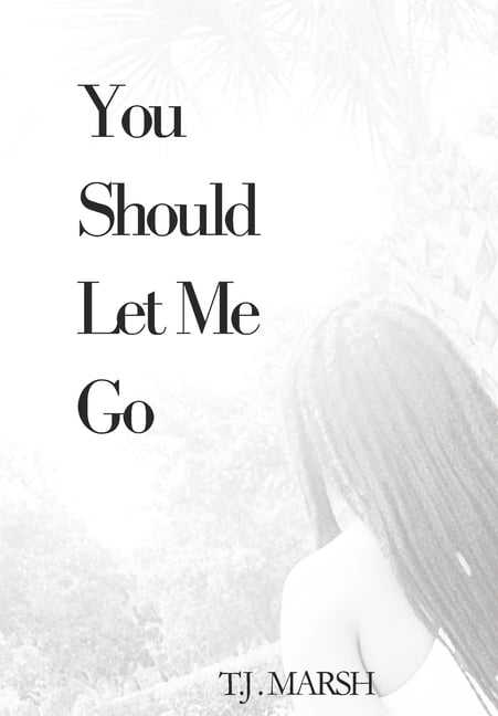 You Should You Should Let Me Go, Book 1, (Paperback)