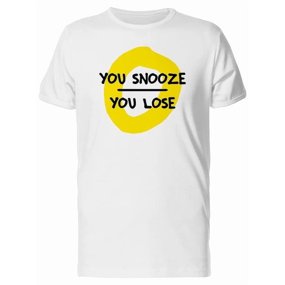 You Snooze You Lose Word Art Tee Men's -Image by Shutterstock