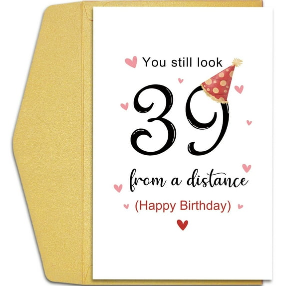 You Still Look 39 Birthday Card – Humorous Fun Design with Party Hat – Blank Inside – Perfect for Anyone Celebrating a Birthday