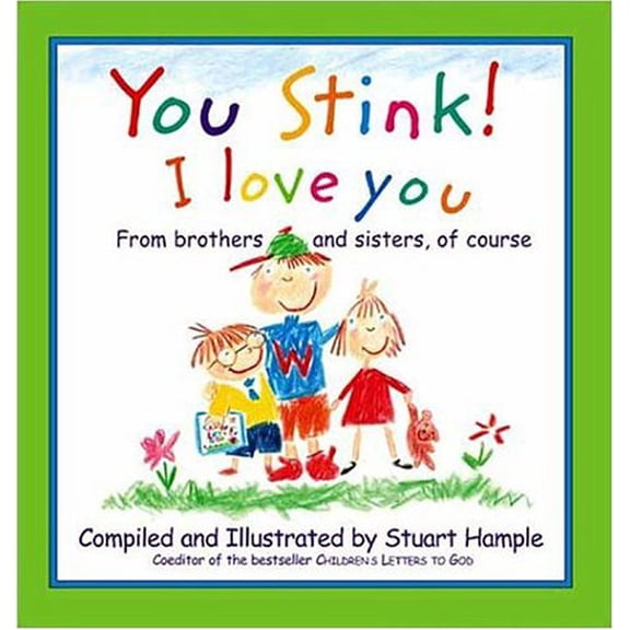 Pre-Owned You Stink! I Love You: From Brothers and Sisters, of Course (Hardcover) 0761126376 9780761126379