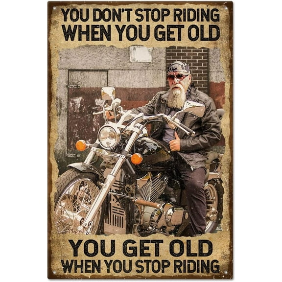 "You Don't Stop Riding When You Get Old" Vintage Metal Motorcycle Tin Sign Plaque Poster 812inch Retro Metal Wall Decorative Tin Signs for Home Bar Club Orchard Decoration Mixed Color