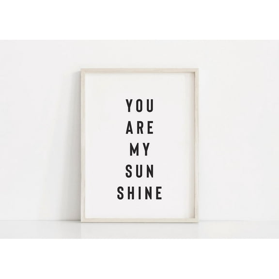 You Are My Sunshine Wall Art, Neutral Nursery Black And White Nursery Art, Nursery Quote Print, Sunshine Nursery, Toddler Room Print Wall Art, Modern Wall Decor, 8x12 UNFRAMED