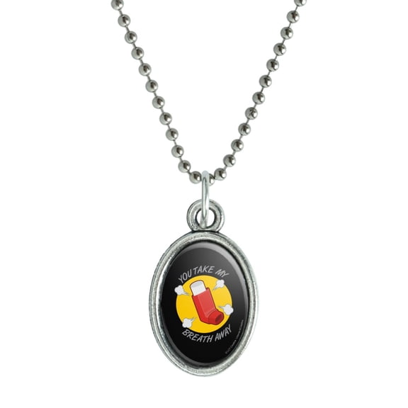 You Take My Breath Away Asthma Inhaler Funny Humor Antiqued Oval Charm Pendant with Chain