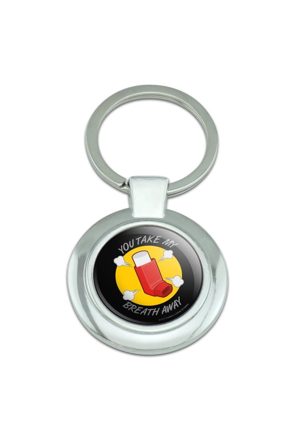 You Take My Breath Away Asthma Inhaler Funny Humor Keychain Classy Round Chrome Plated Metal