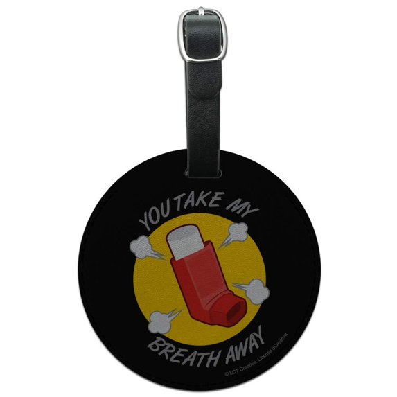 You Take My Breath Away Asthma Inhaler Funny Humor Round Leather Luggage Card Suitcase Carry-On ID Tag