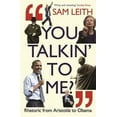 thumbnail image 1 of You Talkin' to Me? Rhetoric from Aristotle to Obama. Sam Leith (Paperback), 1 of 1