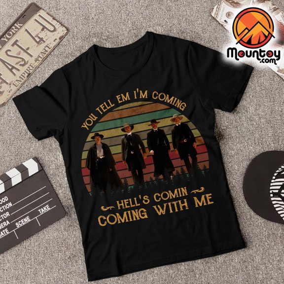 You Tell Em I'm Coming And Hell's Coming With Me Vintage T-Shirt, Movie Quote T-Shirt, Western Hero T-Shirt