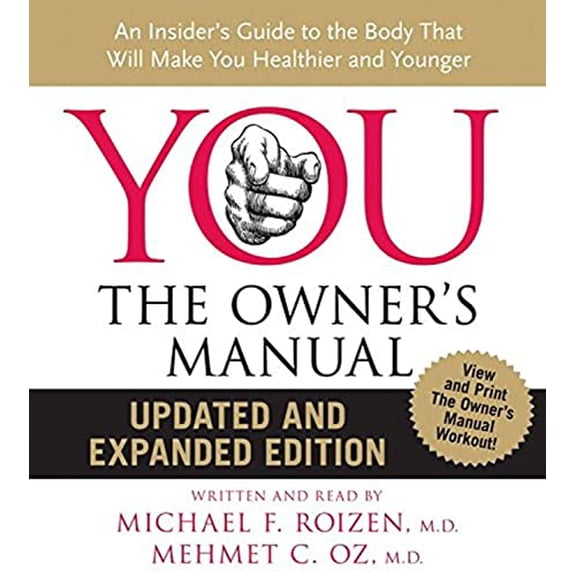 Pre-Owned You: The Owner's Manual: An Insider's Guide to the Body That Will Make You Healthier and Younger Paperback