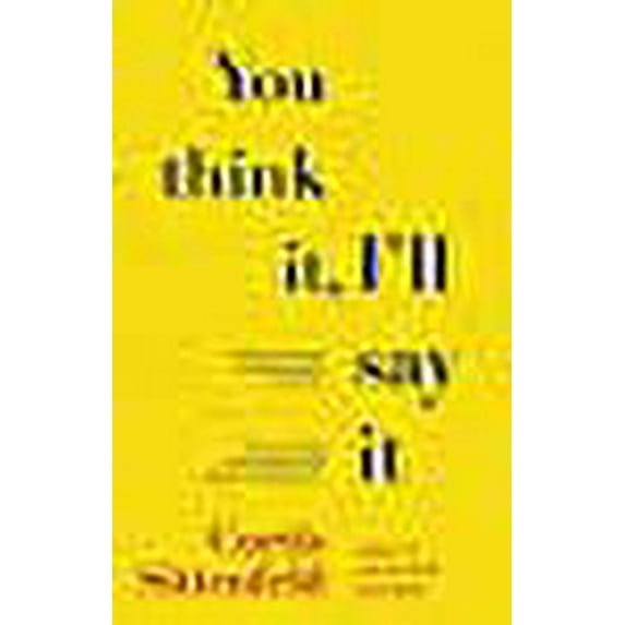 You Think It Ill Say It