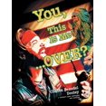 thumbnail image 1 of You, This Is Me...OVER?!: A soldier's mind unwrapped and revealed, (Paperback), 1 of 1
