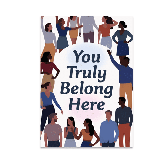 You Truly Belong Here Poster Print - Inclusive Wall Art - 13x19 Glossy Poster