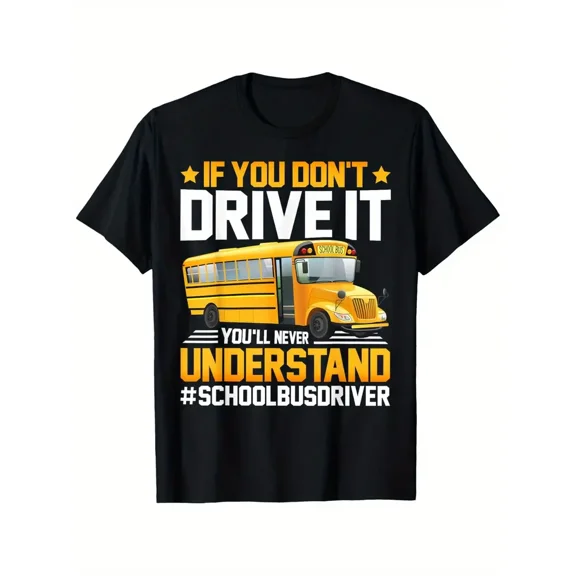 You Won't Understand School Bus Driver Back To School T-Shirt, Summer casual and comfortable T-shirt, fashionable round neck short sleeves, comfortable and versatile, 100