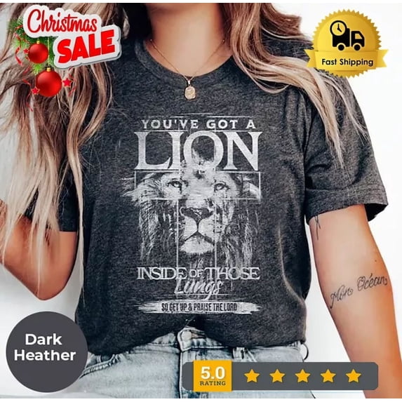 You'Ve Got A Lion Inside Of Those Lungs Shirt, Bible Verse Shirt, Faith Shirt Unisex S-5XL Hot Trending Shirt, Vintage Birthday Gift