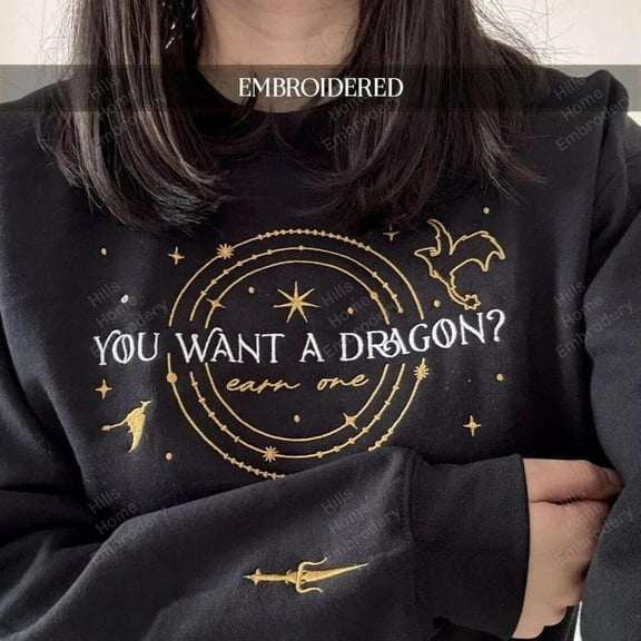You Want A Dragon Embroidered Sweatshirt, Fourth Wing, Unisex Sweatshirt-LINHKHA