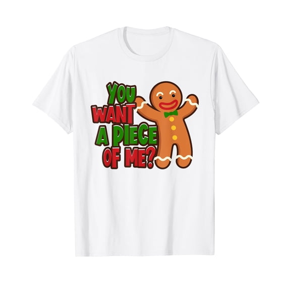 You Want A Piece Of Me Gingerbread Man Christmas Gift Idea T-Shirt