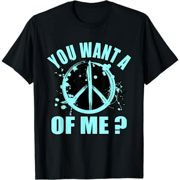 You Want A Piece Of Me? T-Shirt