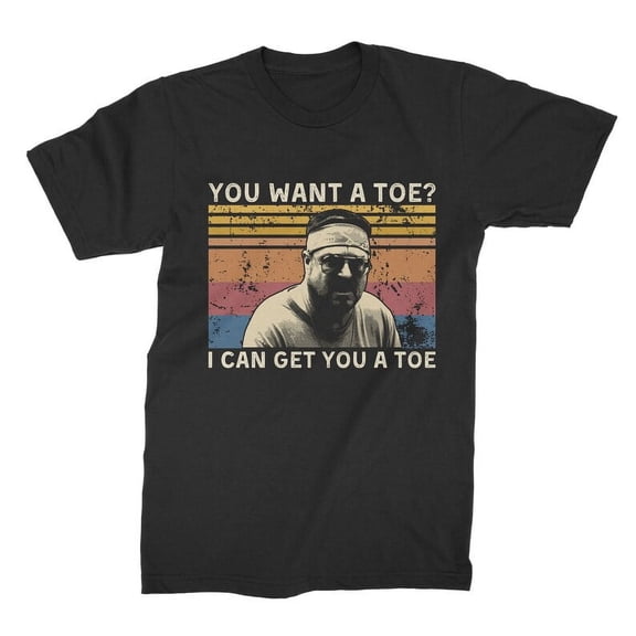 You Want A Toe I CAN GET You A Toe Vintage T Shirt, Gift for Men and Women