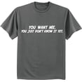 thumbnail image 1 of You Want Me Funny Adult Humor T-shirt Mens Graphic Tee, 1 of 1