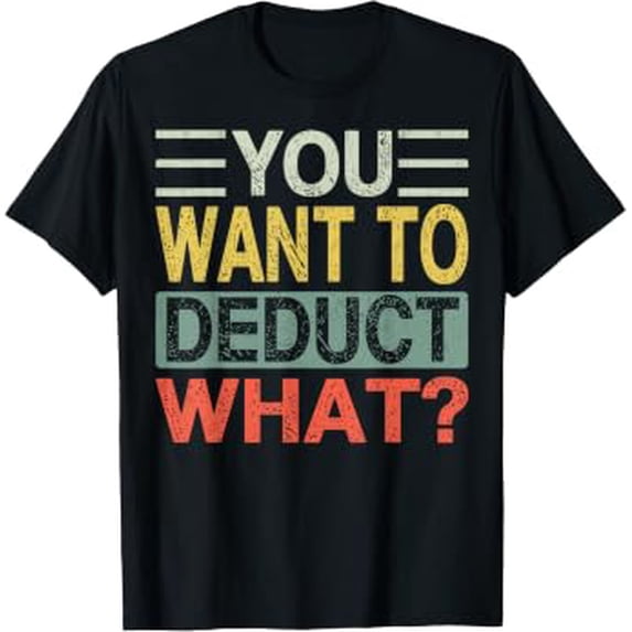 You Want To Deduct What CPA Audit Tax Graphic Design For Everyday Style ...