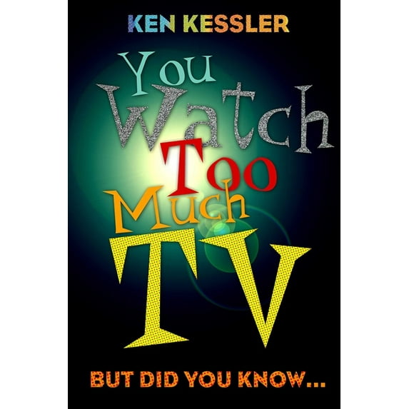 You Watch Too Much TV: But Did You Know?, (Paperback)
