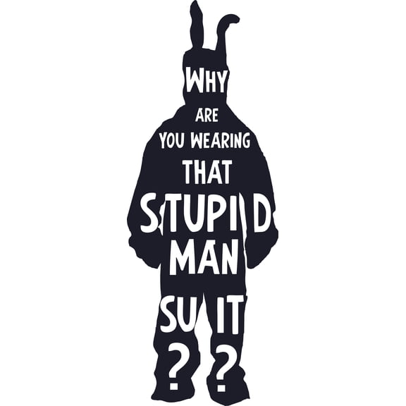 Why Are You Wearing That Stupid Man Suit - 20" x 45" Vinyl Home Art Donnie Darko Sci-Fi Thriller Movie Decor Design Wall Decal Quotes | Living Room Bedroom Frank The Rabbit Sticker Decoration Design
