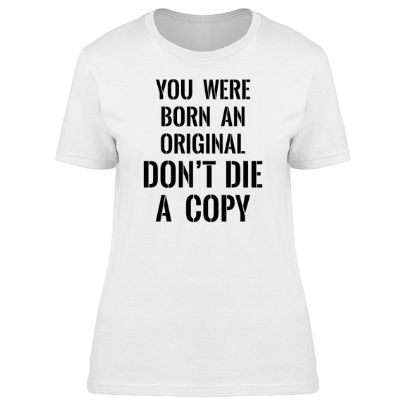 You Were Born An Original Quote Tee Men's -Image by Shutterstock