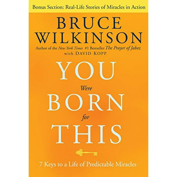 Pre-Owned You Were Born for This: 7 Keys to a Life of Predictable Miracles (Paperback) 1601421834 9781601421838