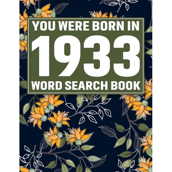 You Were Born In 1933: Crossword Puzzle Book: Large Print Word Search Puzzle Book for Adults & Seniors Easy Brain Games,, (Paperback)