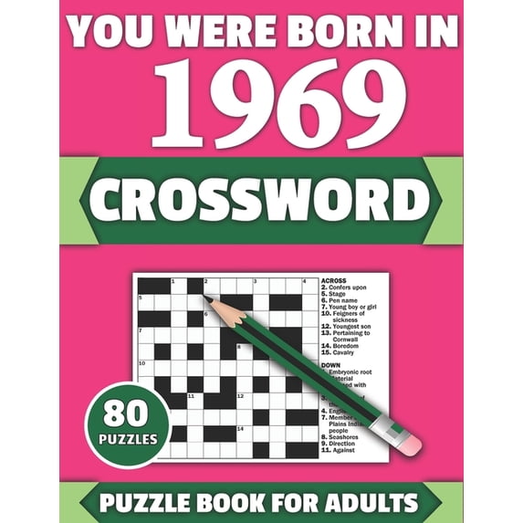 You Were Born In 1969: Crossword: Brain Teaser Large Print 80 Crossword Puzzles With Solutions For Holiday And Travel Ti, (Paperback)