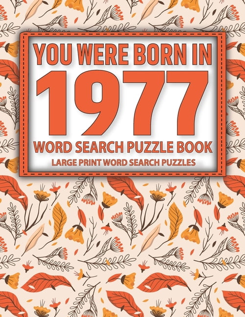 You Were Born In 1977: Word Search Puzzle Book: Brain Game for Adults and Seniors With Solution (Paperback)(Large Print)