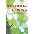 thumbnail image 1 of Pre-Owned You Were Born for a Reason: The Real Purpose of Life (Hardcover) 0979047102 9780979047107, 1 of 1