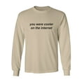 thumbnail image 1 of You Were Cooler On The Internet Adult Long Sleeve T-shirt, 1 of 3