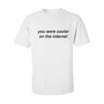 thumbnail image 1 of You Were Cooler On The Internet Adult Short Sleeve T-shirt, 1 of 4