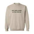 thumbnail image 1 of You Were Cooler On The Internet Crewneck Sweatshirt, 1 of 3