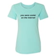 thumbnail image 1 of You Were Cooler On The Internet Womens crewneck tee, 1 of 3