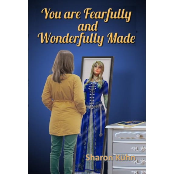 You Were Fearfully and Wonderfully Made : Discover Your True Value! (Paperback)