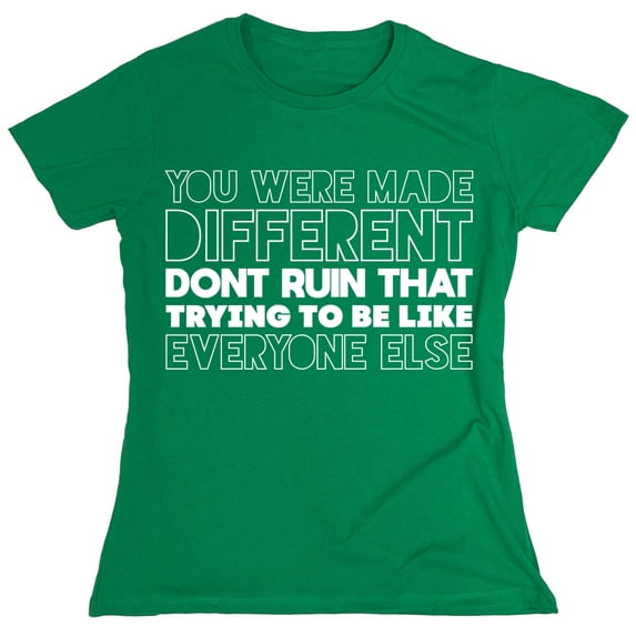 You Were Made Different Sarcastic Humor Novelty Funny Women's Casual Tees