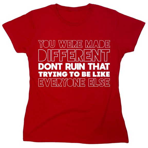 You Were Made Different Sarcastic Humor Novelty Funny Women's Casual Tees