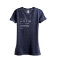 thumbnail image 1 of You Were My Cup Of Tea But I Drink Champagne Now Women's Fashion Relaxed T-Shirt Tee Heather Navy 2X-Large, 1 of 3