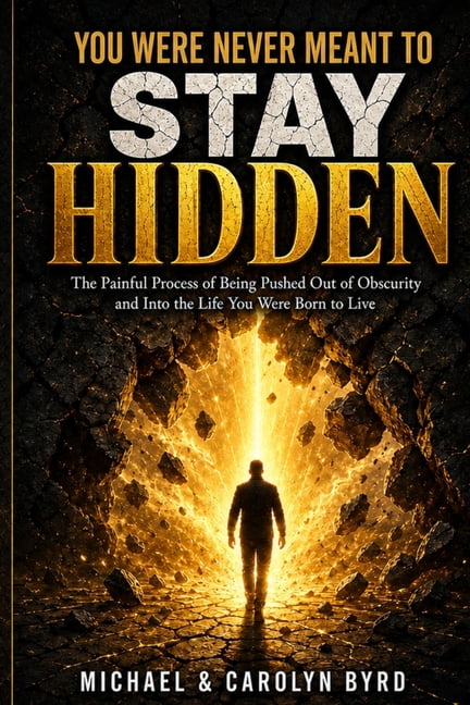 You Were Never Meant To Stay Hidden (the painful process of being ...