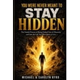 thumbnail image 1 of You Were Never Meant To Stay Hidden (the painful process of being pushed out of obscurity and into the life you were bor, (Paperback), 1 of 1
