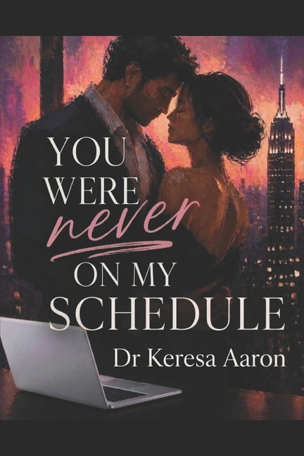 You Were Never on My Schedule: Sometimes Love is Unexpected, (Paperback)