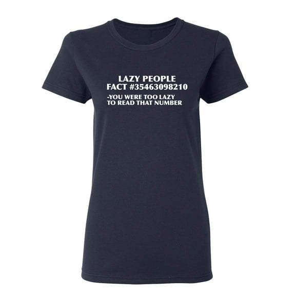 You Were Too Lazy To Read Sarcastic Novelty Gift Idea Adult Humor Funny Women's Casual Tees